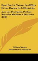 Essai Sur La Nature, Les Effets Et Les Causes De L'Electricite