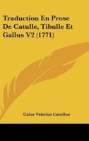 Traduction En Prose De Catulle, Tibulle Et Gallus V2 (1771)