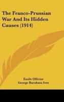 The Franco-Prussian War And Its Hidden Causes (1914)