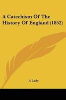 A Catechism Of The History Of England (1852)