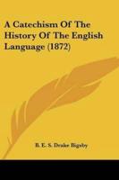A Catechism Of The History Of The English Language (1872)