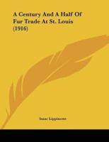 A Century And A Half Of Fur Trade At St. Louis (1916)