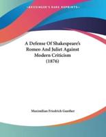A Defense Of Shakespeare's Romeo And Juliet Against Modern Criticism (1876)