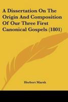 A Dissertation On The Origin And Composition Of Our Three First Canonical Gospels (1801)