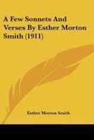 A Few Sonnets And Verses By Esther Morton Smith (1911)