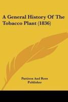 A General History Of The Tobacco Plant (1836)