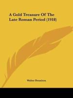A Gold Treasure Of The Late Roman Period (1918)