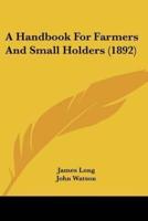 A Handbook for Farmers and Small Holders (1892)