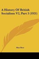 A History Of British Socialism V2, Part 3 (1921)