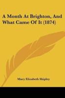 A Month At Brighton, And What Came Of It (1874)