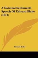 A National Sentiment! Speech Of Edward Blake (1874)