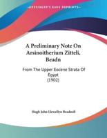 A Preliminary Note On Arsinoitherium Zitteli, Beadn