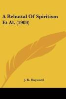 A Rebuttal Of Spiritism Et Al. (1903)