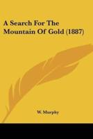 A Search For The Mountain Of Gold (1887)