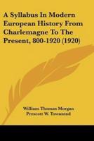 A Syllabus In Modern European History From Charlemagne To The Present, 800-1920 (1920)