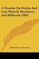 A Treatise On Fiction And Lost Work In Machinery And Millwork (1885)