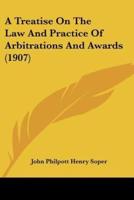 A Treatise On The Law And Practice Of Arbitrations And Awards (1907)