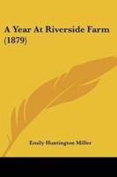 A Year At Riverside Farm (1879)