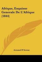 Afrique, Esquisse Generale De L'Afrique (1844)