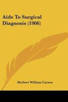 Aids To Surgical Diagnosis (1906)