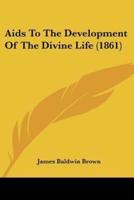 Aids To The Development Of The Divine Life (1861)