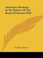 Alternative Readings In The Hebrew Of The Books Of Samuel (1918)