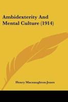 Ambidexterity And Mental Culture (1914)