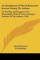 An Abridgment Of David Brainerd's Journal Among The Indians