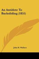 An Antidote To Backsliding (1855)