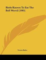 Birds Known To Eat The Boll Weevil (1905)