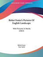 Birket Foster's Pictures Of English Landscape