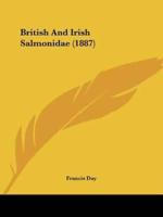 British And Irish Salmonidae (1887)