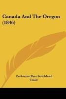 Canada And The Oregon (1846)