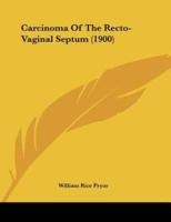 Carcinoma Of The Recto-Vaginal Septum (1900)