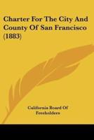 Charter For The City And County Of San Francisco (1883)