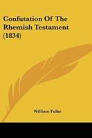 Confutation Of The Rhemish Testament (1834)