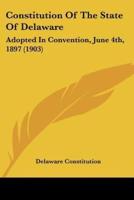 Constitution Of The State Of Delaware