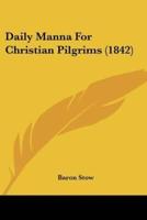 Daily Manna For Christian Pilgrims (1842)