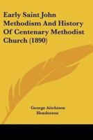 Early Saint John Methodism And History Of Centenary Methodist Church (1890)