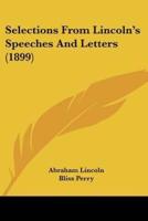 Selections From Lincoln's Speeches And Letters (1899)