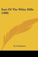 East Of The White Hills (1900)