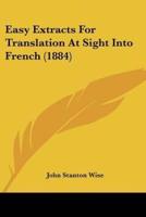 Easy Extracts For Translation At Sight Into French (1884)