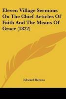 Eleven Village Sermons On The Chief Articles Of Faith And The Means Of Grace (1822)