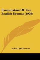 Examination Of Two English Dramas (1908)