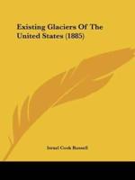 Existing Glaciers Of The United States (1885)