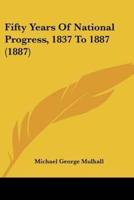 Fifty Years Of National Progress, 1837 To 1887 (1887)