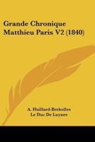 Grande Chronique Matthieu Paris V2 (1840)