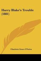 Harry Blake's Trouble (1881)