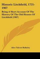 Historic Litchfield, 1721-1907