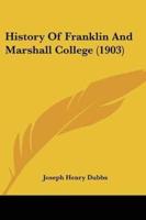 History Of Franklin And Marshall College (1903)